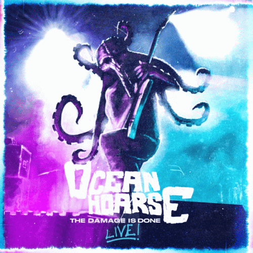 Oceanhoarse : The Damage Is Done - Live!